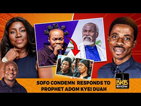 Matters Rising; Sofo Condemn Responds to Prophet Adom Kyei & Update on Daddy Lumba Funeral Brouhaha
