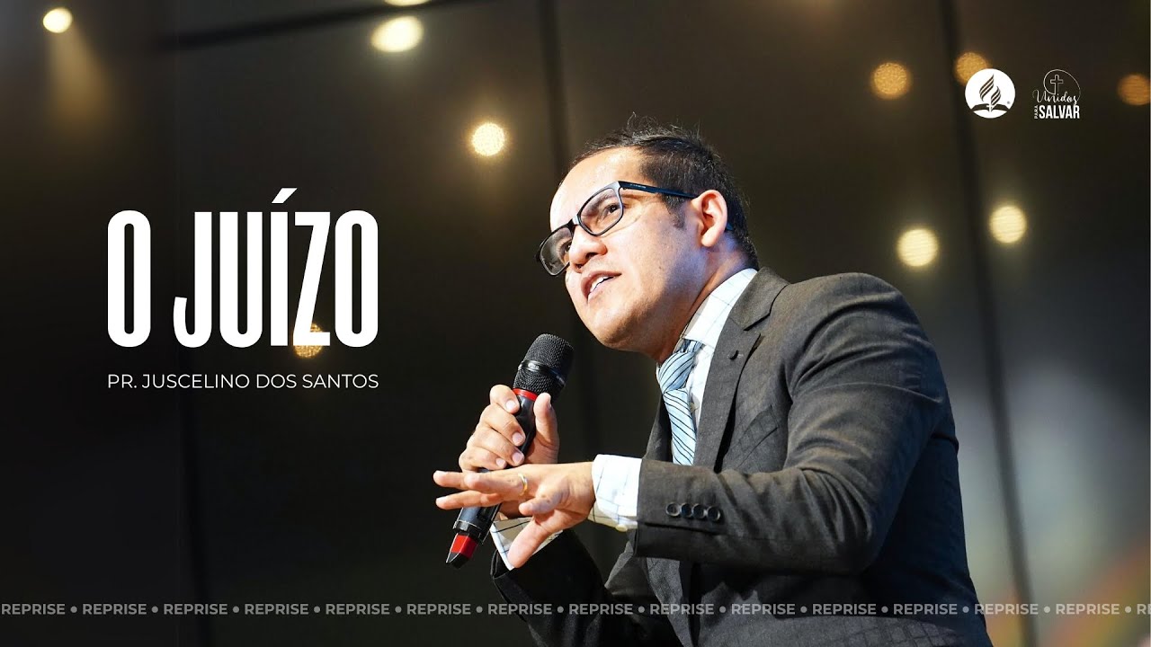 Sermão | O Juízo - Mensagem com Juscelino Dos Santos