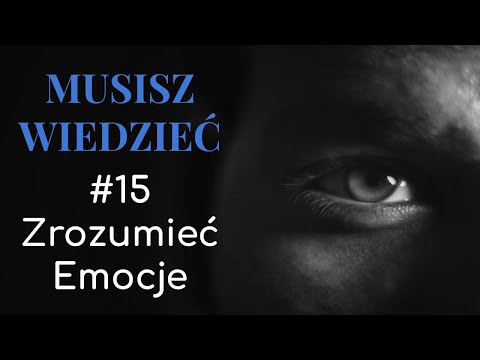 Musisz wiedzieć || #15 Zrozumieć emocje