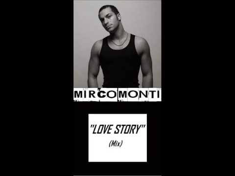 Mirco Monti - "Love Story" (Mix)