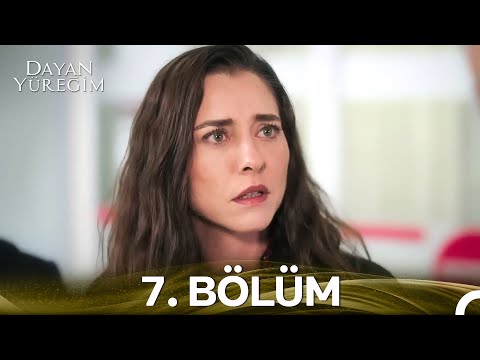 Dayan Yüreğim 7. Bölüm
