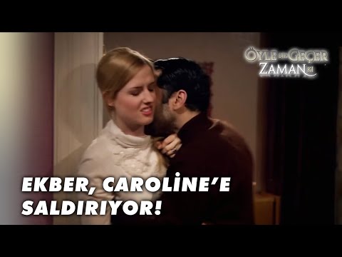 Ekber, Caroline İle Ali Kaptan'ın Üzerine Kabus Gibi Çöküyor! - Öyle Bir Geçer Zaman Ki Özel Klip