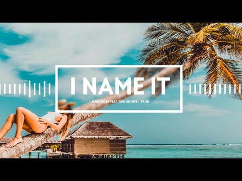 Gabriel M ft. Tobi Ibitoye - Faith