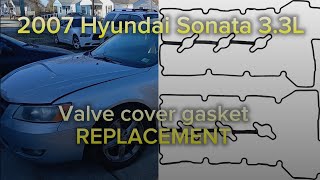 2007 Hyundai Sonata 3.3L Valve cover gasket REPLACEMENT