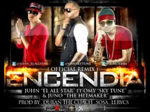 Juhn El All Star Ft Omy Sky Tune  Juno 'The Hit Maker'  -  Encendia (Official Remix)