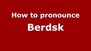 How to pronounce Berdsk