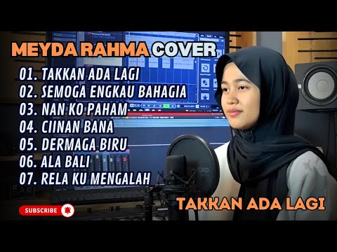 MEYDA RAHMA - TAKKAN ADA LAGI - SEMOGA ENGKAU BAHAGIA (COVER) || LAGU POP TERPOPULER 2025