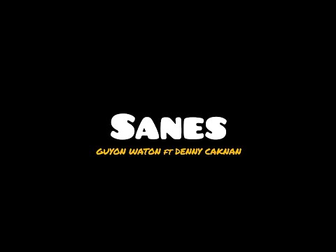 SANES - GUYON WATON ft DENNY CAKNAN | Nyatane sak singkat-singkate ceritane ngelalekne tetep ora gam