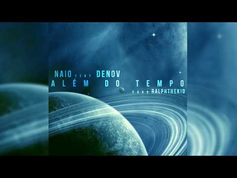 NAIO - Além do Tempo ft Denov (Prod RalphTheKiD) Official Audio