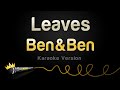Ben&Ben - Leaves (Karaoke Version)