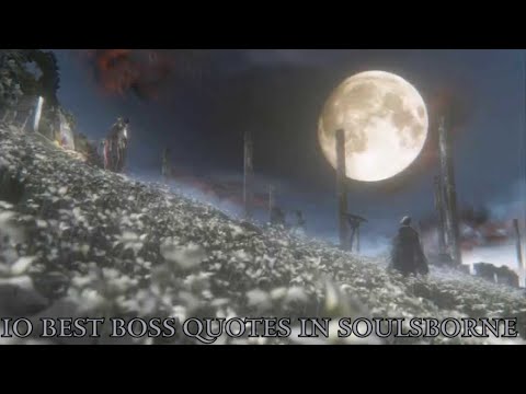 10 Bosses With The Best Quotes In The Soulsborne Series
