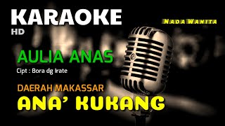 Download lagu ANA' KUKANG | Aulia Anas | KARAOKE/LIRIK | NADA WANITA mp3 Download lagu ANA' KUKANG | Aulia Anas | KARAOKE/LIRIK | NADA WANITA mp3