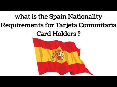 what is the Spain Nationality Requirements for Tarjeta Comunitaria Card Holders ?