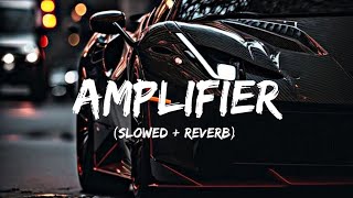 Amplifier (slowed + reverb) Amplifier (slowed + reverb)