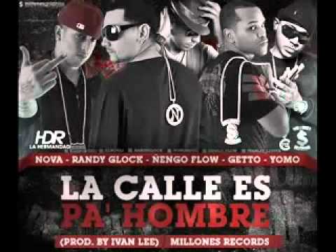 La Calle Es Pa Hombre engo Flow Ft Nova Randy Glock Yomo amp Getto Prod mp3