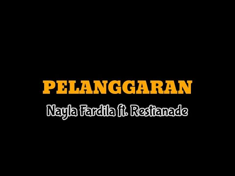 PELANGGARAN (LIRIK) - NAYLA FARDILA FT. RESTIANADE , LIRIK LAGU TERBARU, AUC LIRIK