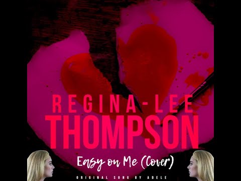 Regina-Lee Thompson - Easy On Me (Cover)