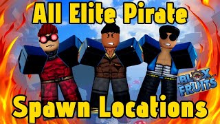All Elite Pirate Spawn Locations IN BLOX FRUITS!