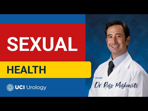 Sexual Health By Dr. Ross Moskowitz - UC Irvine Department of Urology
