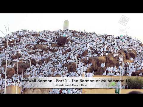 Lessons from The Farewell Sermon - Part 2 - The Sermon of Muhammad (SAW) - Sheikh Sajid Ahmed Umar