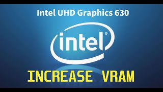 Increase Vram Intel UHD Graphics to 6gb