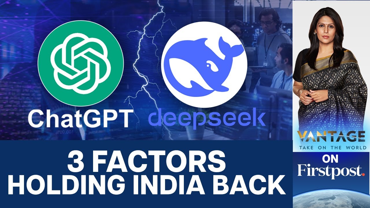 Why Can't India Build its Own DeepSeek or ChatGPT? | Vantage with Palki Sharma | N18G