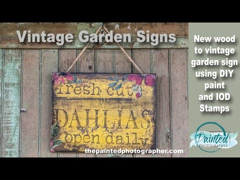 Vintage Garden Sign from New Wood using DIY Paint and IOD Stamps.