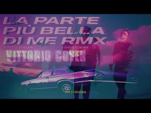 Anto Paga & I Desideri - La parte più bella di me RMX - Cover By VittoRio