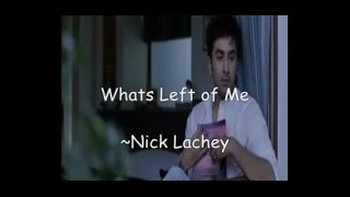 Whats Left of Me (Lyrics) - Nick Lachey