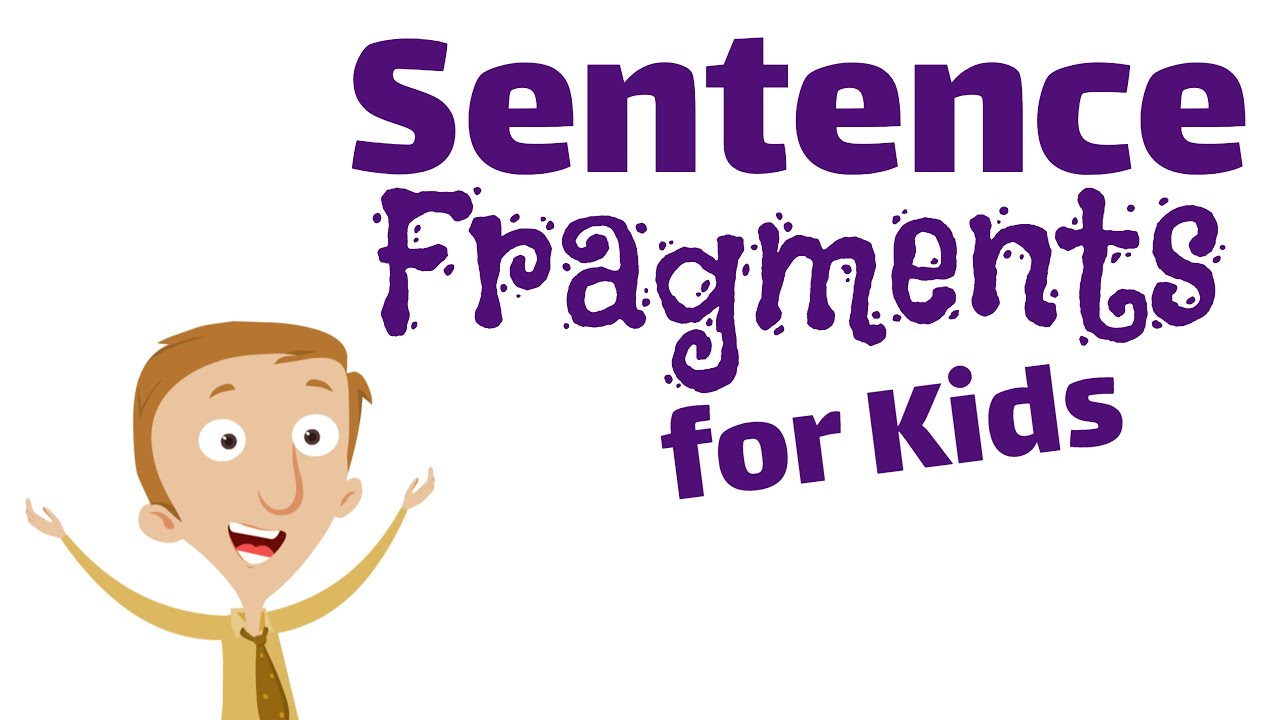 Sentence Fragments for Kids
