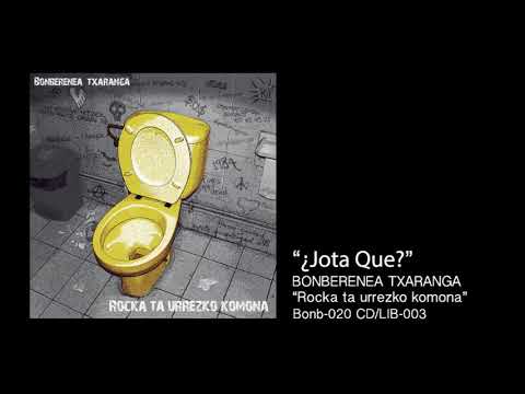 BONBERENEA TXARANGA - ¿Jota Que?