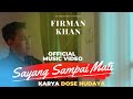 Firman Khan Sayang Sampai Mati Official Music Video