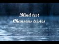 Blind Test 13 Chansons Tristes