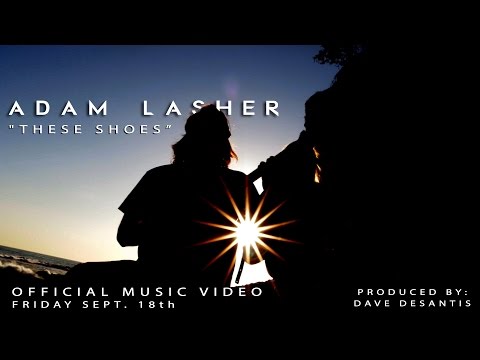 These Shoes ( Music Video ) - Adam Lasher