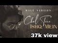 Chal Tere Ishq Mein (Male Version) - JalRaj | Gadar 2 | Neeti M, Vishal M, Mithoon