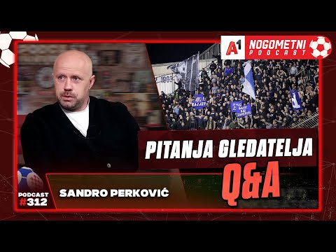 A1 Nogometni Podcast #312 Q&A 312 - Sandro Perković