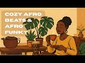 The Best Of Afro Coffee Break Cozy Afro Beats Afro Funky Background Mix