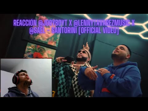 REACCIÓN @JORYBOYT x @LennyTavarezMusic x @sael - Santorini [Official Video]