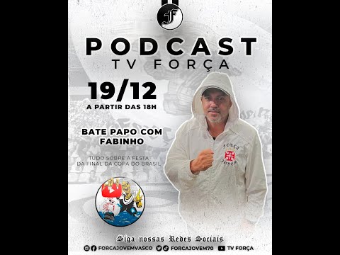PODCAST DA FINAL DA COPA DO BRASIL  - PRESIDENTE FABINHO - FORÇA JOVEM VASCO-  FJV