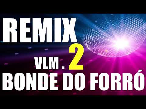 MEGAMIX BONDE DO FORRÓ VLM 2 DJ FABRICIO URUGUAIANA RS