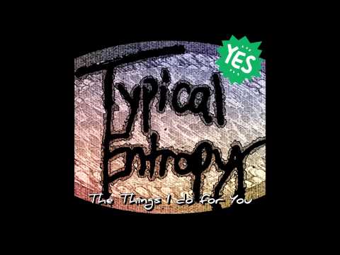 Typical Entropy ~ The Only One