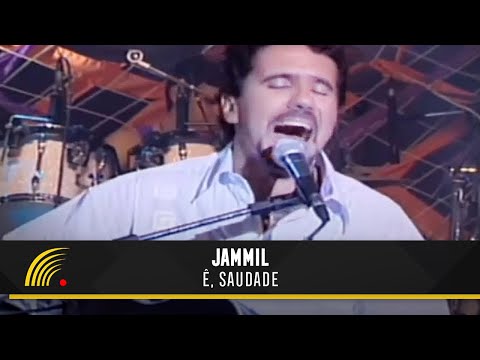 Jammil - Ê, Saudade - Acústico (Ao Vivo)