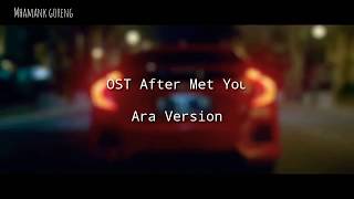 Download lagu OST AFTER MET YOU ARA VERSION LIRIK mp3