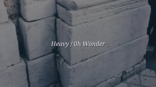 Oh Wonder - Heavy (Lyrics)