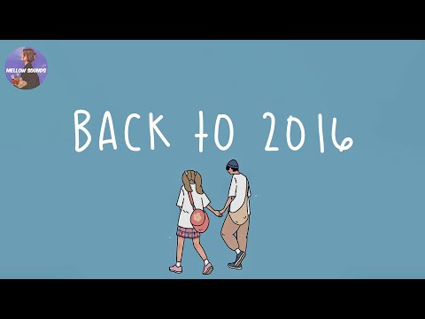 [Playlist] back to 2016 🍏 childhood songs that bring you back to 2016 ~ throwback playlist