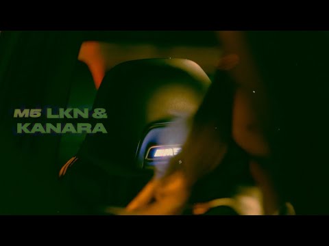 LKN,KANARA - M5 (Mood Video)