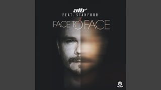 Face to Face (ATB&#39;s Anthem Version)