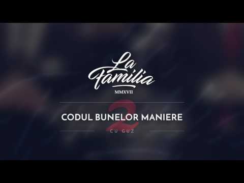 La Familia - Codul Bunelor Maniere (cu GUZ)