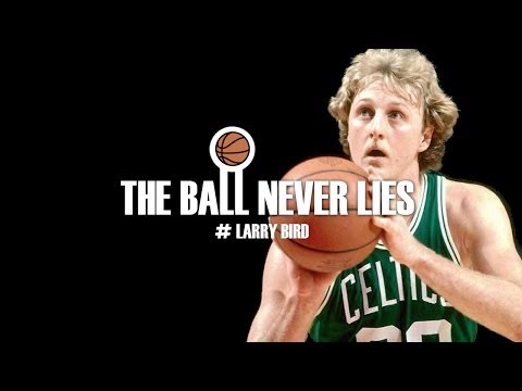 THE BALL NEVER LIES #7 - LARRY BIRD