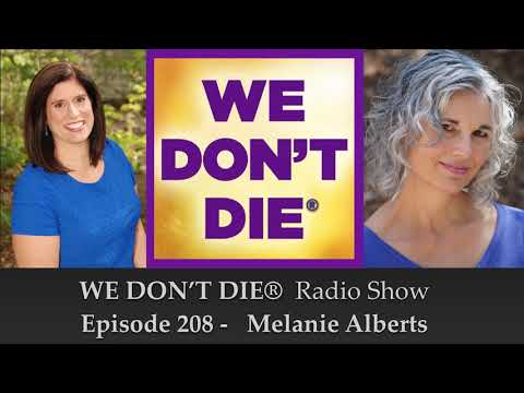 Episode 208 Melanie Alberts - Spirit Artist, Medium & Teacher on We Don't Die Radio Show